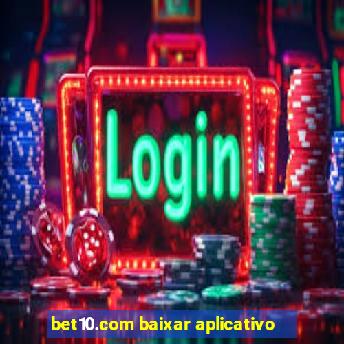 bet10.com baixar aplicativo